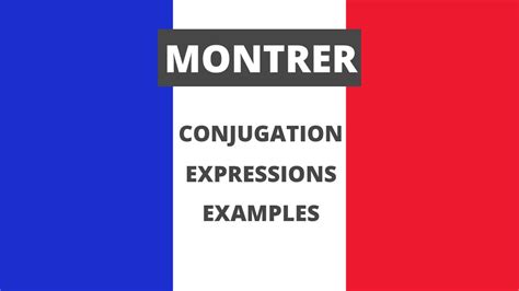 je montre.com|“Montrer” – Conjugation of the French Verb